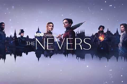 The Nevers on HBO: Release time, date, cast and plot