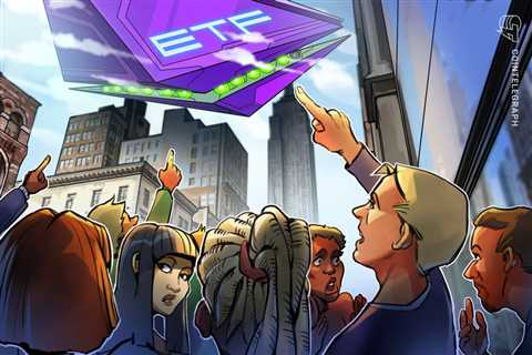 Ethereum ETFs are here, building case for US approval of BTC and ETH funds