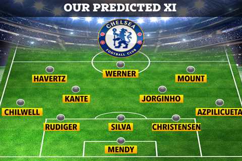 How Chelsea could line-up against Real Madrid with Kovacic out and Havertz brought in for Champions ..