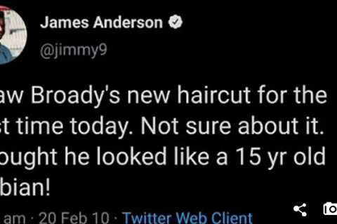 James Anderson deletes 2010 tweet saying England team-mate Stuart Broad had a ‘lesbian haircut’..