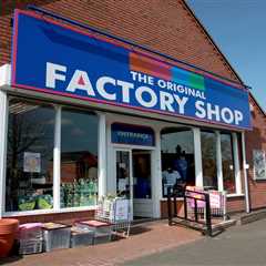 Another High Street Casualty: The Original Factory Shop Axes Three More Stores (And I'm Not Even..